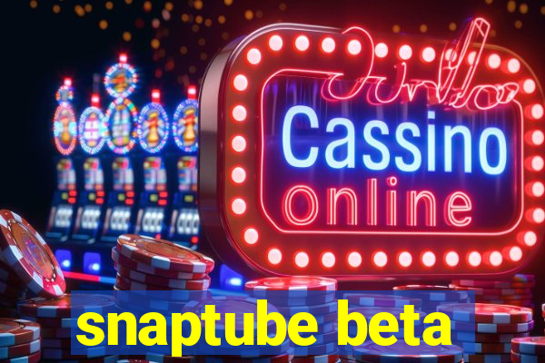 snaptube beta